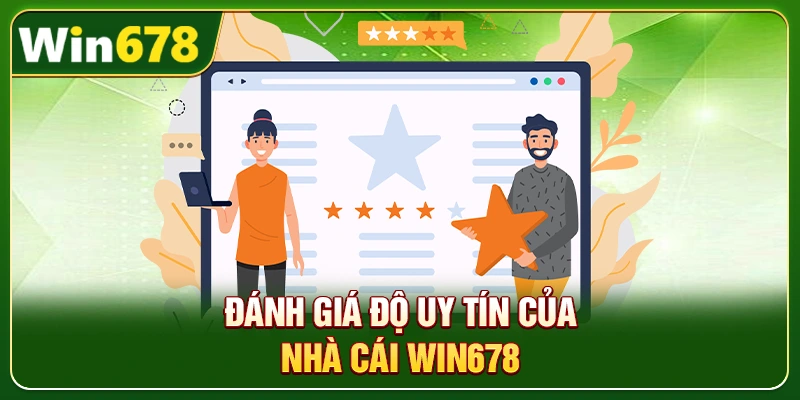 WIN678 | Link WIN678.Com Chính Thức 2026 – Nạp Tiền WIN678 Tặng 678k 3 Đánh giá độ uy tín của nhà cái Win678